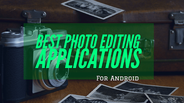 Best Android Photo Editing Applications