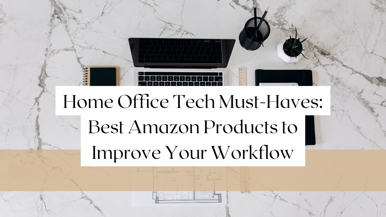 Home Office Tech Must-Haves: Best Amazon Products to Improve Your Workflow