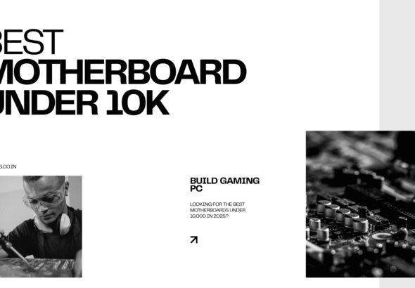 Best Motherboards Under 10000 for AMD and Intel Processors – 2025 Guide